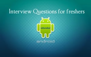AndroidInterviewQuestionsforfreshers-300x187.jpg