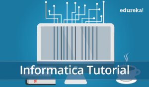 Informatica Tutorial Informatica Powercenter Edureka