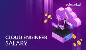 Cloud Engineer Salary How Much Does A Cloud Engineer Earn Edureka