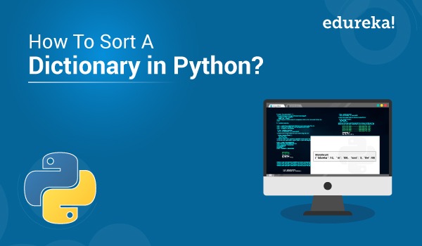 How To Sort A Dictionary In Python | Sort By Keys, Values | Edureka