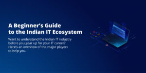 Infographic-A-Beginners-Guide-to-the-Indian-IT-Ecosystem-1-300x151.jpg