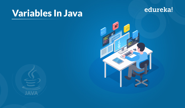 Everything you need to know about Variables in Java | Edureka