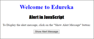 Alert() in JavaScript | How to Create an Alert Message Box | Edureka