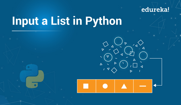 How To Input A List In Python | Python Lists - Edureka