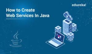 How-to-Create-Web-Services-In-Java-300x175.jpg