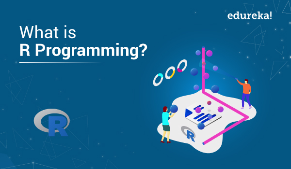 What is R Programming? | Introduction to R Programming | Edureka