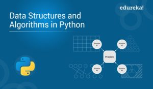 Important Data Structures and Algorithms in Python | Edureka