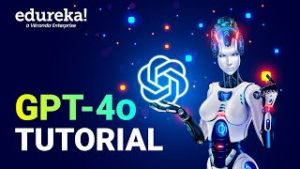 GPT-4o-Tutorial-Whats-new-in-ChatGPT-4o-ChatGPT-4o-explained-Edureka-300x169.jpeg