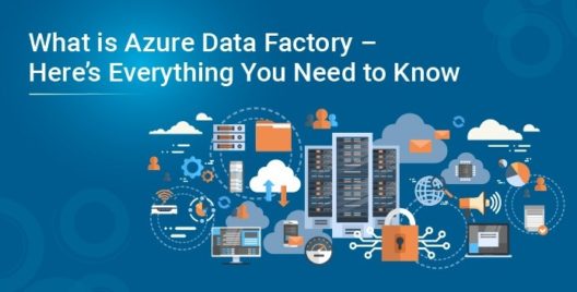What is Azure Data Factory - Here’s Everything You Need to Know