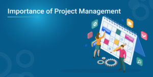 Importance-of-Project-Management-min-300x152.jpg
