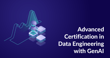 Advanced Certification in Data Engineering with GenAI